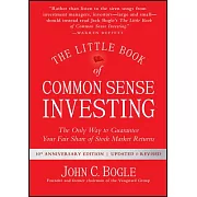 The Little Book of Common Sense Investing: The Only Way to Guarantee Your Fair Share of Stock Market Returns