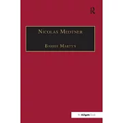 Nicolas Medtner: His Life and Music