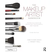 The Makeup Artist Handbook: Techniques for Film, Television, Photography, and Theatre