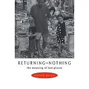 Returning to Nothing: The Meaning of Lost Places