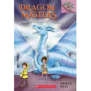 Dragon Masters #11: Shine of the Silver Dragon
