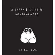 A Sloth’s Guide to Mindfulness