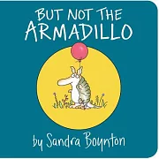 But Not the Armadillo