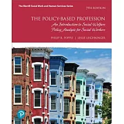 The Policy-Based Profession: An Introduction to Social Welfare Policy Analysis for Social Workers, -- Enhanced Pearson Etext - Access Card
