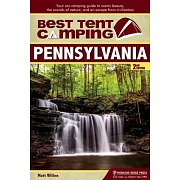 Best Tent Camping Pennsylvania: Your Car-Camping Guide to Scenic Beauty, the Sounds of Nature, and an Escape from Civilization