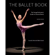 The Ballet Book: The Young Performer’s Guide to Classical Dance