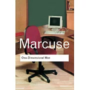 One-Dimensional Man: Studies in the Ideology of Advanced Industrial Society