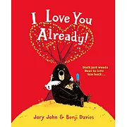 美國讀者五星好評！大熊＆鴨子爆笑四部曲：2《我本來就很愛你啊！》I Love You Already!