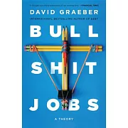 Bullshit Jobs: A Theory