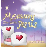 Mommy, I’m with Jesus