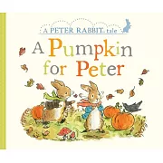 A Pumpkin for Peter: A Peter Rabbit Tale