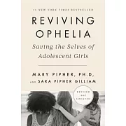 Reviving Ophelia 25th Anniversary Edition: Saving the Selves of Adolescent Girls