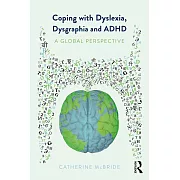 Coping with Dyslexia, Dysgraphia and ADHD: A Global Perspective