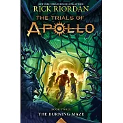 The Burning Maze (Trials of Apollo, The Book Three)