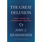 The Great Delusion: Liberal Dreams and International Realities