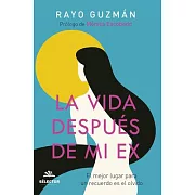 La vida después de mi ex