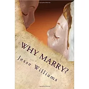 Why Marry?: A Comedy In Three Acts