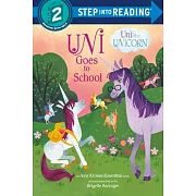 Uni Goes to School (Uni the Unicorn)（Step into Reading, Step 2）