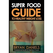 super food guide to healthy wieght loss