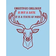 Christmas Children Is Not A Date It Is A State Of Mind: Cute Christmas 8.5x11 Lined writing notebook journal for christmas lists, planning, menus, gif