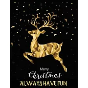 Merry Christmas Always Have Fun: Christmas Notebook - Holiday Planner- Black Paper Journal With Lined Black Pages - 8.5x11 Size - 100 pages - Soft Mat