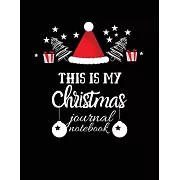 This is my christmas journal notebook: Blank Lined Notebook Journal, Notebook Gift 110 pages 8.5 x 11’’’’ Blank Lined Journal - ... - for Journalism, No