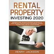 Rental Property Investing 2020: Beginner’’s Guide. Advanced Strategies and Secrets to Earn 1 Million a Year with Step by Step process, Strategy to Reti