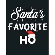 Santa’’s Favorite Ho: Cute Christmas 8.5x11 Lined writing notebook journal for christmas lists, planning, menus, gifts, and more; Christmas