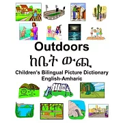 English-Amharic Outdoors/ከቤት ውጪ Children’’s Bilingual Picture Dictionary