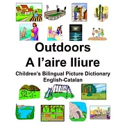 English-Catalan Outdoors/A l’’aire lliure Children’’s Bilingual Picture Dictionary