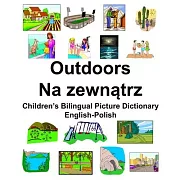 English-Polish Outdoors/Na zewnątrz Children’’s Bilingual Picture Dictionary