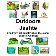 English-Albanian Outdoors/Jashtë Children’’s Bilingual Picture Dictionary
