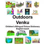 English-Czech Outdoors/Venku Children’’s Bilingual Picture Dictionary
