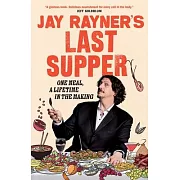 Jay Rayner’’s Last Supper