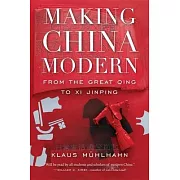Making China Modern: From the Great Qing to XI Jinping