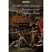 Hydriotaphia (Urn Burial); The Garden of Cyrus; Letter To A Friend: Thomas Browne’’s three most famous works