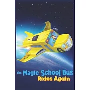 The Magic School Bus Rides Again