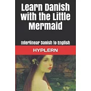 Learn Danish with The Little Mermaid: Interlinear Danish to English