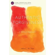 Authentic Forgiveness: A Biblical Approach