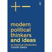 Modern Political Thinkers and Ideas: An Historical Introduction