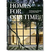 Homes for Our Time. Contemporary Houses around the World