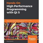 Hands-On High Performance Programming with Qt 5