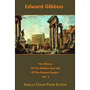 The History Of The Decline And Fall Of The Roman Empire volume 5