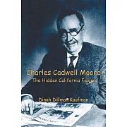 Charles Cadwell Moore: The Hidden California Figure