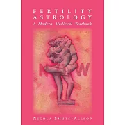 Fertility Astrology: A Modern Medieval Textbook