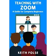 Teaching with Zoom: A Guide for Complete Beginners