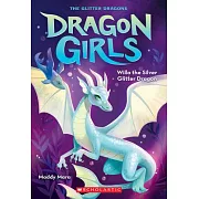 Willa the Silver Glitter Dragon (Dragon Girls #2)