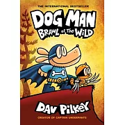 Dog Man 6 (精裝再版): Brawl of the Wild