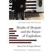 Deaths of Despair and the Future of Capitalism