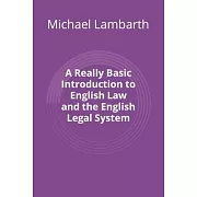 A Really Basic Introduction to English Law and the English Legal System